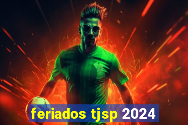 feriados tjsp 2024